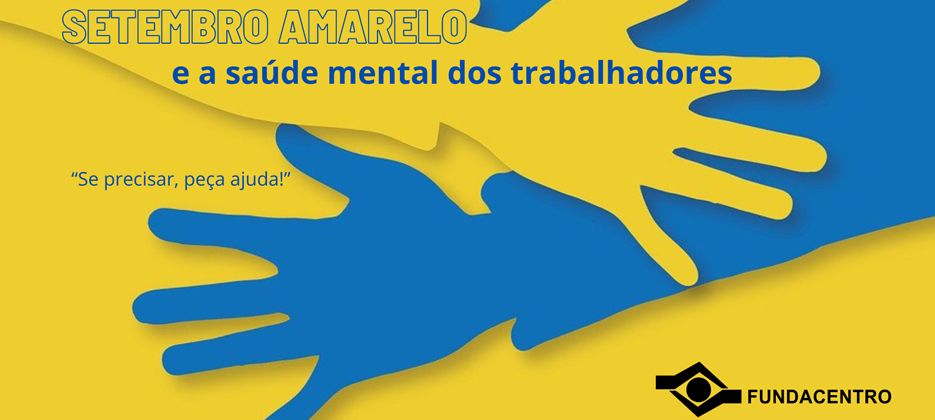 Setembro Amarelo e a saúde mental dos trabalhadores